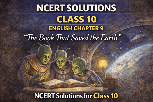 NCERT Solutions for Class 10 English Footprints without Feet - Supplementary reader Chapter 9