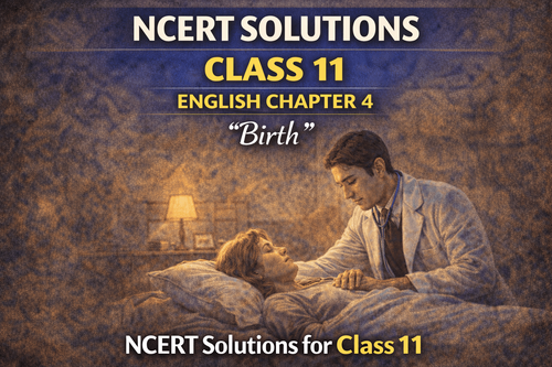 NCERT Solutions for Class 11 English Snapshots - A Supplementary Reader Chapter 4