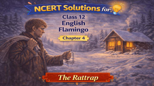 NCERT Solutions for Class 12 English Flamingo Prose Chapter 4