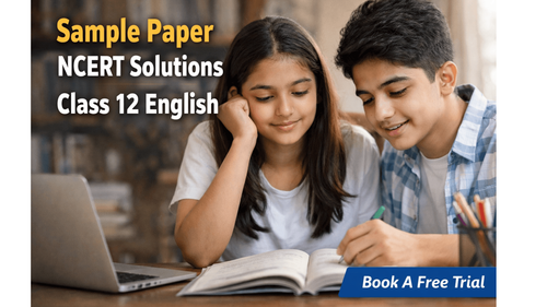 NCERT Solutions for Class 12 English English Sample Papers