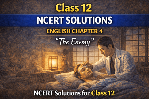 NCERT Solutions for Class 12 English Vistas Chapter 4