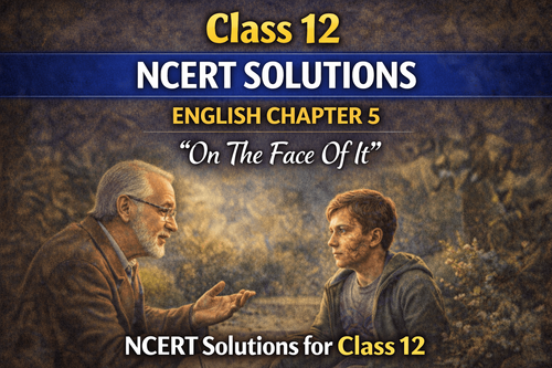 NCERT Solutions for Class 12 English Vistas Chapter 5