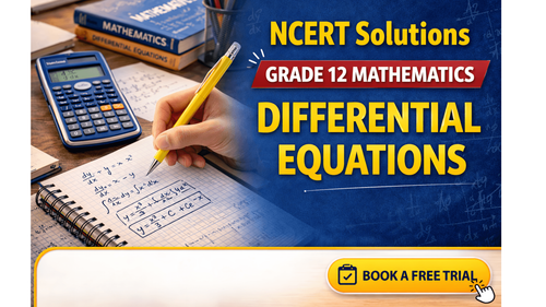 NCERT Solutions for Class 12 Mathematics Differential Equations Chapter 9