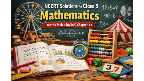 NCERT Solutions for Class 5 Mathematics Maths Mela (English) Chapter 13