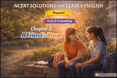 NCERT Solutions for Class 6 English Poorvi Unit 2 Chapter 2