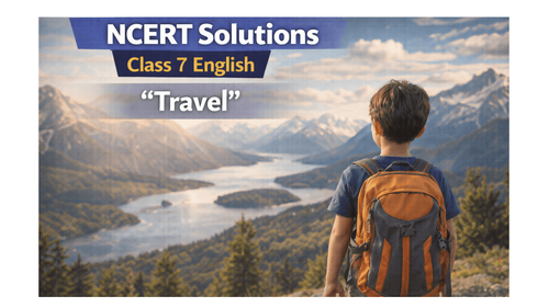 NCERT Solutions for Class 7 English Poorvi Unit 4 Chapter 2