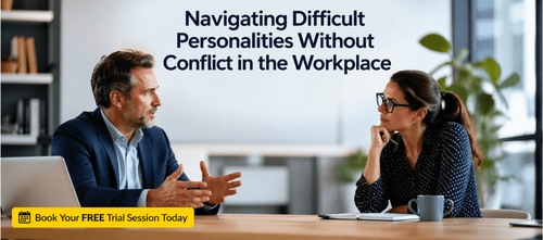 Navigating Difficult Personalities Without Conflict in the Workplace