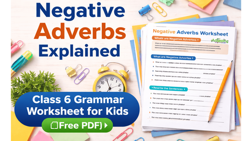 Negative Adverbs Explained | Class 6 Grammar Worksheet for Kids [Free PDF]
