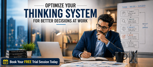 Optimize Your Thinking System for Better Decisions at Work