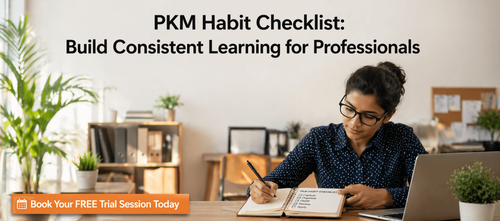 PKM Habit Checklist: Build Consistent Learning for Professionals