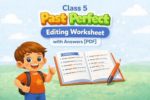 Past Perfect Editing Exercises for Class 5 – Printable PDF