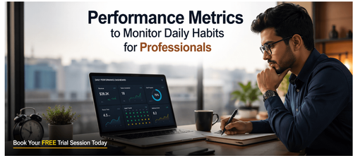 Performance Metrics to Monitor Daily Habits for Professionals