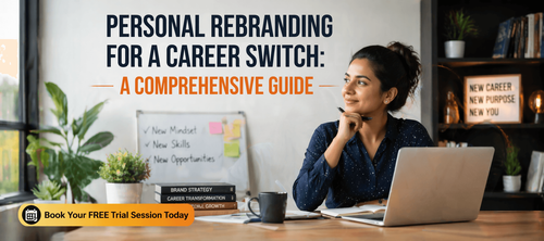 Personal Rebranding for a Career Switch: A Comprehensive Guide