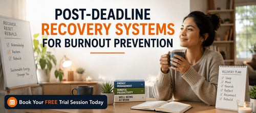 Post-Deadline Recovery Systems for Burnout Prevention