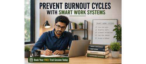 Prevent Burnout Cycles with Smart Work Systems