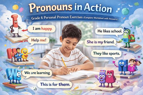 Pronouns in Action – Grade 6 Personal Pronoun Exercises