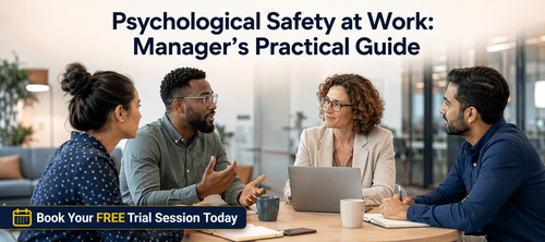 Psychological Safety at Work: Manager’s Practical Guide