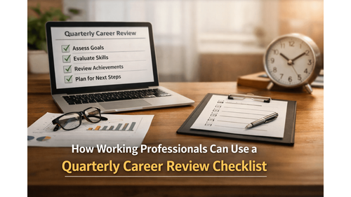 How Working Professionals Can Use a Quarterly Career Review Checklist