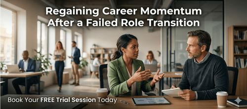Regaining Career Momentum After a Failed Role Transition