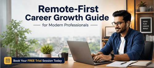 Remote-First Career Growth Guide for Modern Professionals