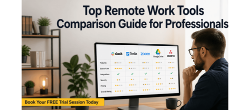 Top Remote Work Tools Comparison Guide for Professionals