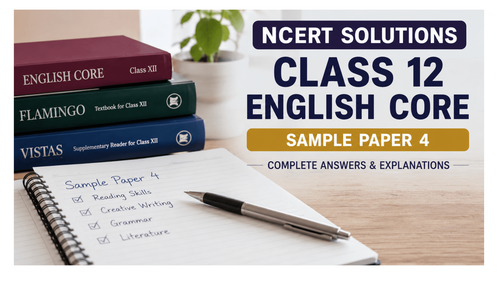 Sample Paper 4 for Class 12 (Free PDF)