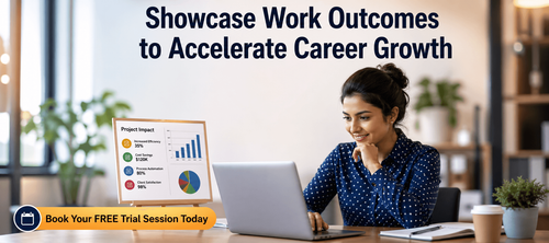 Showcase Work Outcomes to Accelerate Career Growth