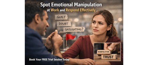 Spot Emotional Manipulation at Work and Respond Effectively