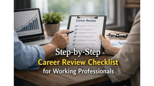 Step-by-Step Career Review Checklist for Working Professionals