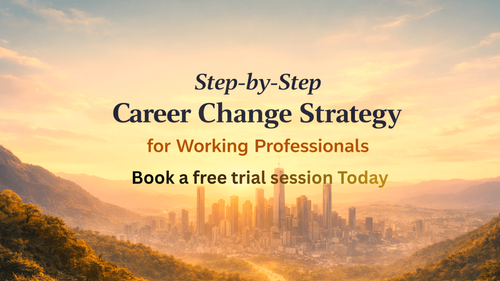 Step-by-Step Career Change Strategy for Working Professionals