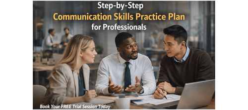 Step-by-Step Communication Skills Practice Plan for Professionals