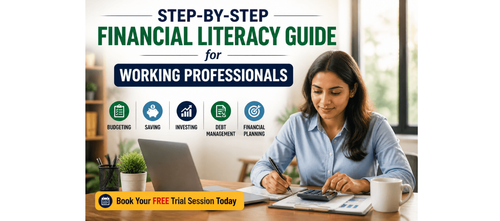 Step-by-Step Financial Literacy Guide for Working Professionals