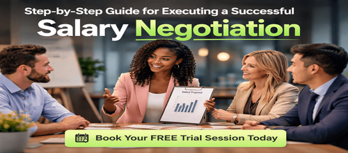 Step-by-Step Guide for Executing a Successful Salary Negotiation