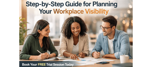 Step-by-Step Guide for Planning Your Workplace Visibility