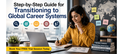 Step-by-Step Guide for Transitioning to Global Career Systems