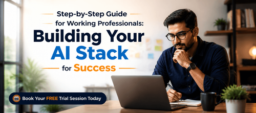 Step-by-Step Guide for Working Professionals: Building Your AI Stack for Success