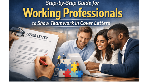 Step-by-Step Guide for Working Professionals to Show Teamwork in Cover Letters