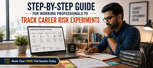 Step-by-Step Guide for Working Professionals to Track Career Risk Experiments