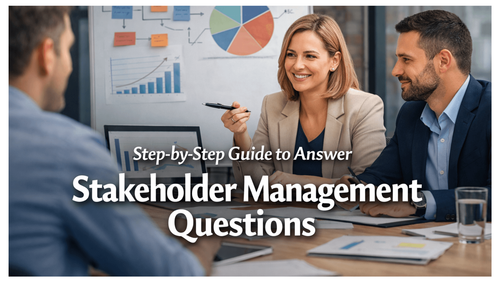 Step-by-Step Guide to Answer Stakeholder Management Questions
