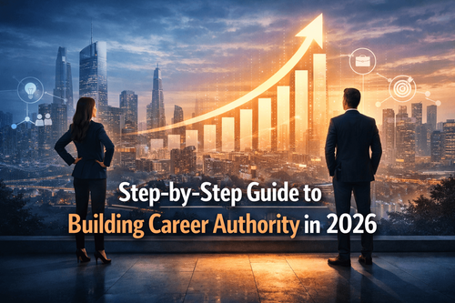 Step-by-Step Guide to Building Career Authority in 2026