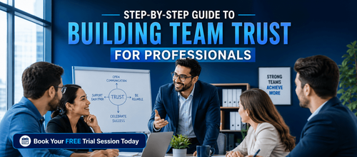 Step-by-Step Guide to Building Team Trust for Professionals