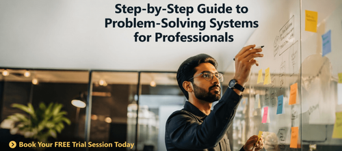 Step-by-Step Guide to Problem-Solving Systems for Professionals