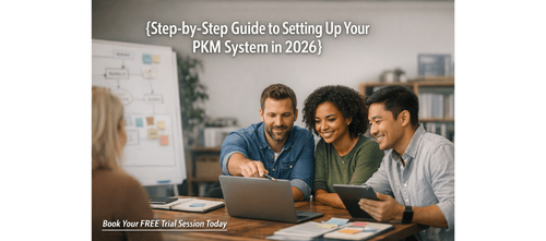 Step-by-Step Guide to Setting Up Your PKM System in 2026