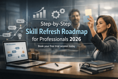 Step-by-Step Skill Refresh Roadmap for Professionals 2026