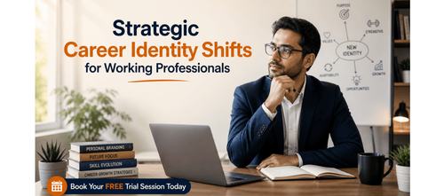 Strategic Career Identity Shifts for Working Professionals