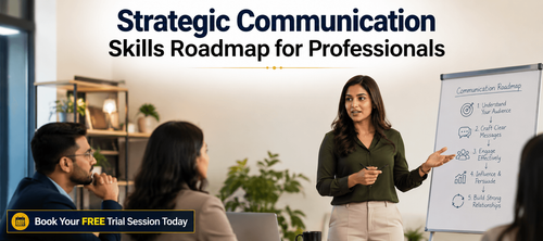 Strategic Communication Skills Roadmap for Professionals