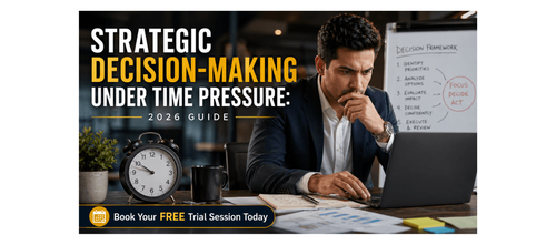 Strategic Decision-Making Under Time Pressure: 2026 Guide