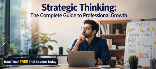 Strategic Thinking: The Complete Guide to Professional Growth