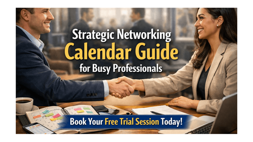 Strategic Networking Calendar Guide for Busy Professionals