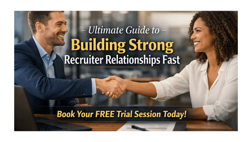 Ultimate Guide to Building Strong Recruiter Relationships Fast